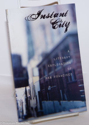 Cat.No: 275143 Instant city: a literary exploration of San Francisco; issue no. 2, Fall 2005