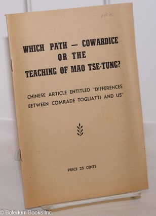Cat.No: 275147 Which Path - Cowardice or the Teaching of Mao Tse-Tung? Chinese Article...