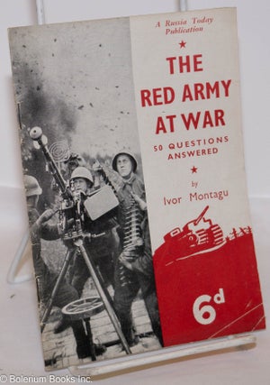 Cat.No: 275151 The Red Army at war, 50 questions answered. Ivor Montagu