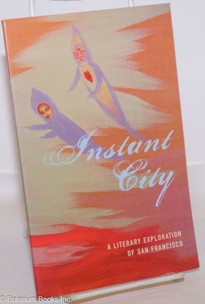 Cat.No: 275157 Instant city: a literary exploration of San Francisco; issue no. 3, Spring...