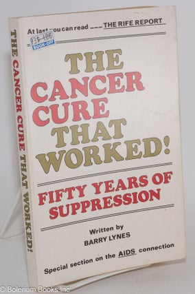 Cat.No: 27516 The Cancer Cure That Worked! Fifty years of suppression, special section on...