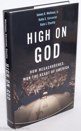 Cat.No: 275193 High on God; How Megachurches Won the Heart of America. James K. Wellman...