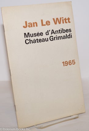 Cat.No: 275240 Jan Le Witt: Musée d'Antibes, Château Grimaldi 1965: du 18 août au...