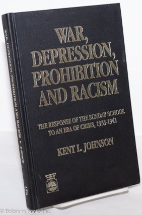 Cat.No: 275272 War, Depression, Prohibition and Racism: The Response of the Sunday School...