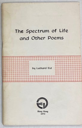Cat.No: 275303 The spectrum of life and other poems. Luthard N. Eid