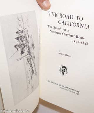 The road to California, the search for a Southern overland route 1540 - 1848