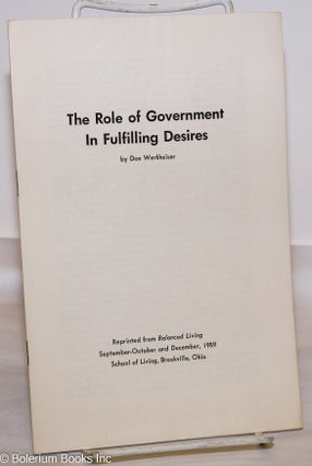 Cat.No: 275351 The role of government in fulfilling desires. Don Werkheiser
