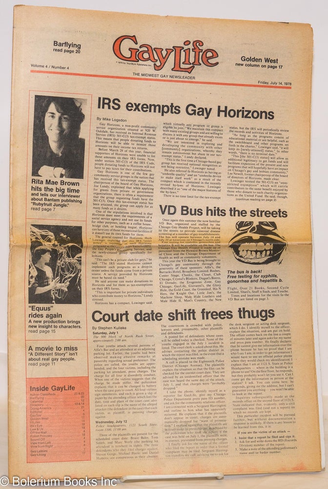 Cat.No: 275356 GayLife: the Midwest gay newsleader; vol. 4, #4, Friday, July 14, 1978: IRS Exempts Gay Horizons. Ronald Anderson, Mike Logsdon Rita Mae Brown, Norton B. Knopf, Stephanie Lee, Stephen Kulieke.