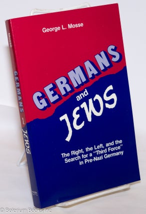 Cat.No: 275376 Germans and Jews: The Right, the Left, and the Search for a "Third Force"...