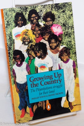 Cat.No: 275390 Growing Up the Country: The Pitjantjatjara struggle for their land....