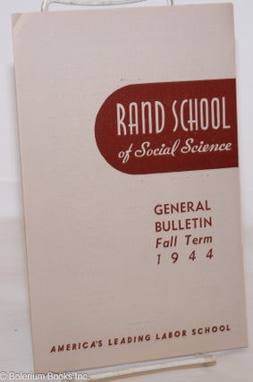 Cat.No: 275446 General bulletin Fall term 1944 America's leading labor school. Rand...