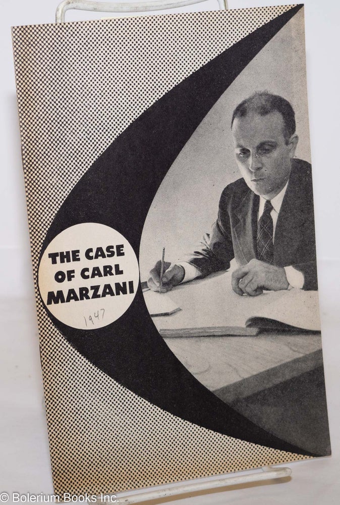 Cat.No: 275451 The Case of Carl Marzani. Committee in Defense of Carl Marzani.