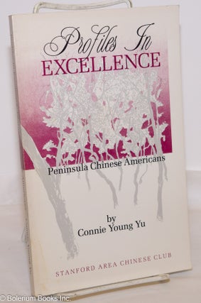Cat.No: 275551 Profiles in excellence; Peninsula Chinese Americans. Connie Young Yu