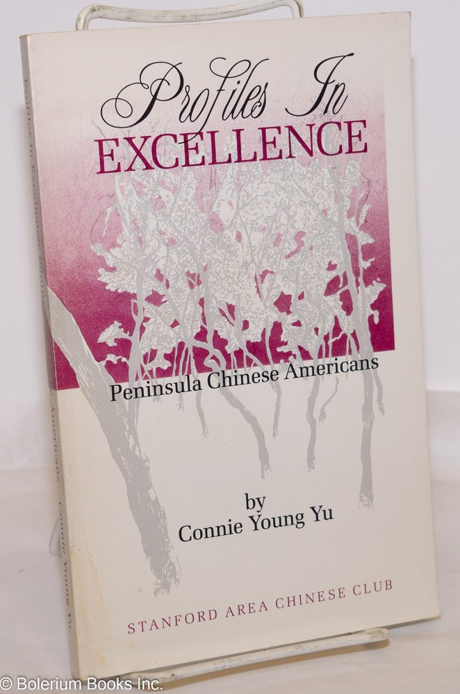 Cat.No: 275551 Profiles in excellence; Peninsula Chinese Americans. Connie Young Yu.