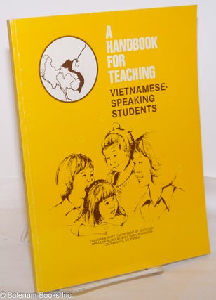 Cat.No: 275560 A handbook for teaching Vietnamese-speaking students. California State...