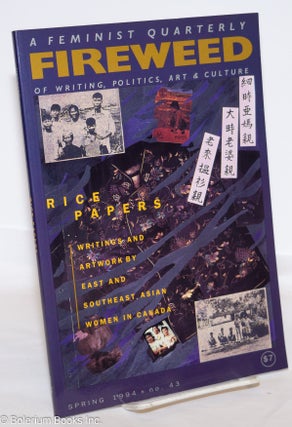 Cat.No: 275590 Fireweed: A Feminist Quarterly #43 (Spring 1994) Rice Papers: Writings and...