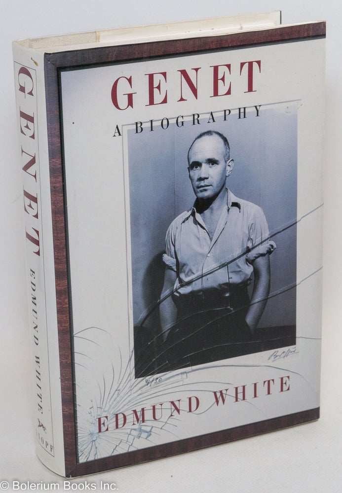 Cat.No: 27562 Genet: a biography. Jean Genet, Edmund White, a, Albert Dichy.