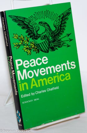Cat.No: 275773 Peace movements in America. Charles Chatfield, ed