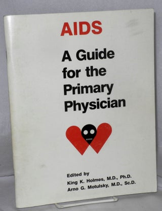 Cat.No: 27579 AIDS: a guide for the primary physician. King K. Holmes, Arno G. Motulsky
