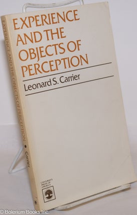 Cat.No: 275796 Experience and the Objects of Perception. Leonard S. Carrier