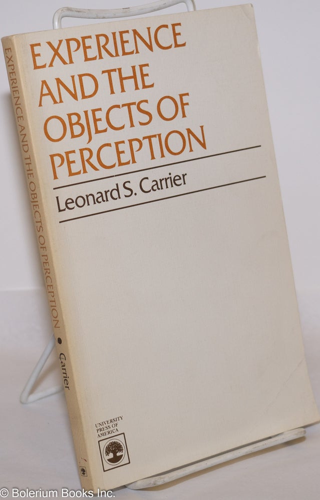 Cat.No: 275796 Experience and the Objects of Perception. Leonard S. Carrier.