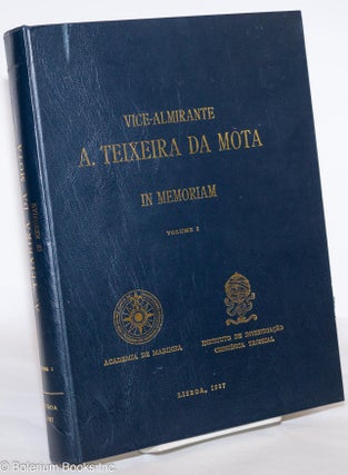 Cat.No: 275797 Vice-Almirante A. Teixeira Da Mota, In Memoriam. Volume I. A. Teixeira da...