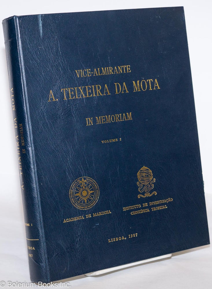 Cat.No: 275797 Vice-Almirante A. Teixeira Da Mota, In Memoriam. Volume I. A. Teixeira da Mota.