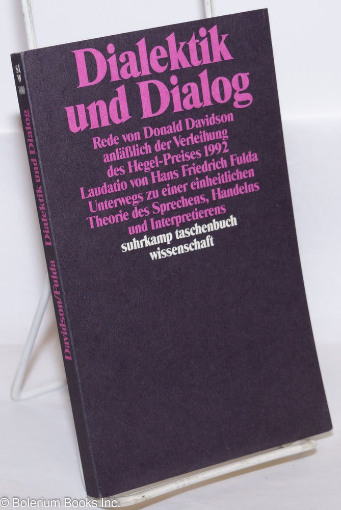 Cat.No: 275875 Dialektik und Dialog; Rede von Donald Davidson anlässlich der Verleihung des Hegel-Preises 1992. Donald Davidson, Hans Friedrich Fulda.