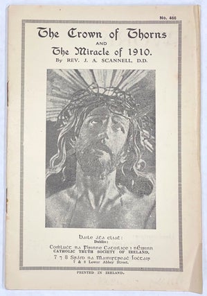 Cat.No: 275883 The crown of thorns and the miracle of 1910. J. A. Scannell