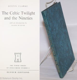 Cat.No: 275890 The Celtic Twilight and the Nineties. Austin Clarke