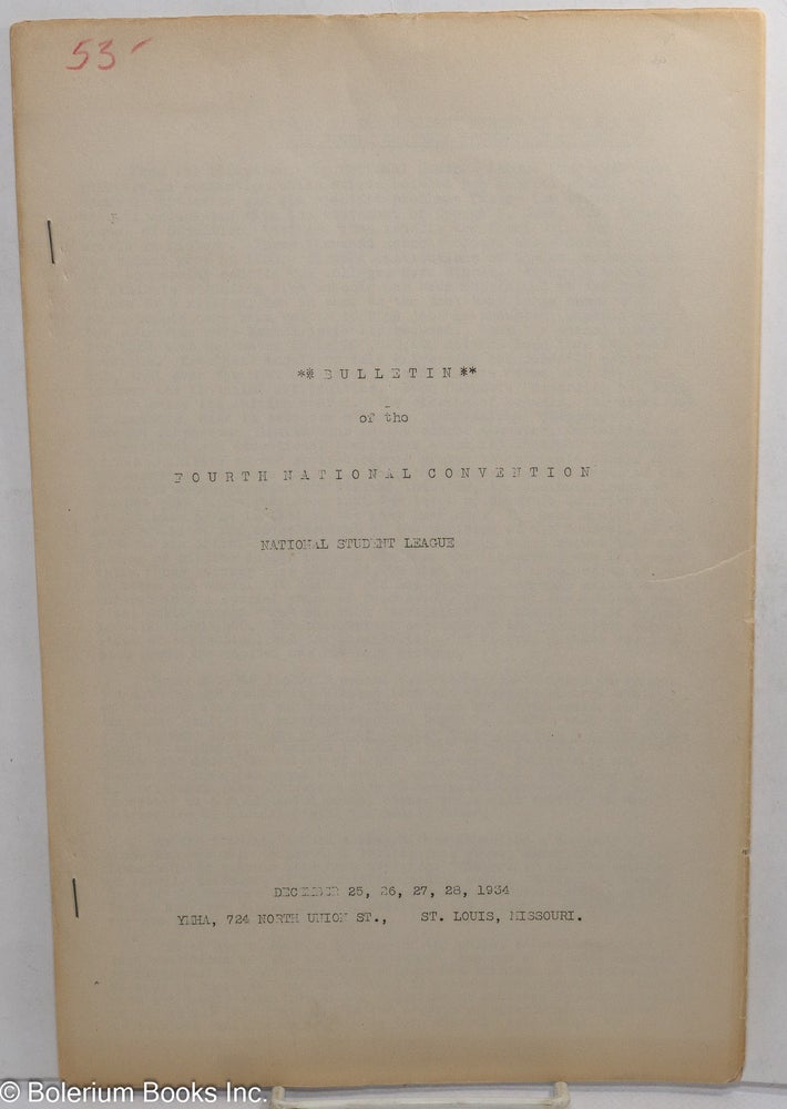 Cat.No: 275986 Bulletin of the Fourth National Convention, National Student League. December