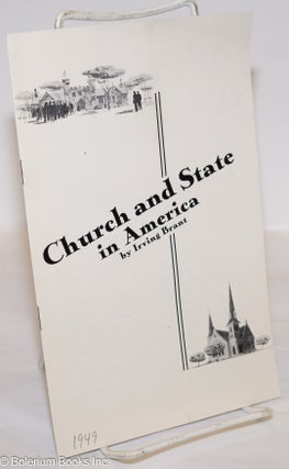 Cat.No: 276066 Church and State in America. Irving Brant