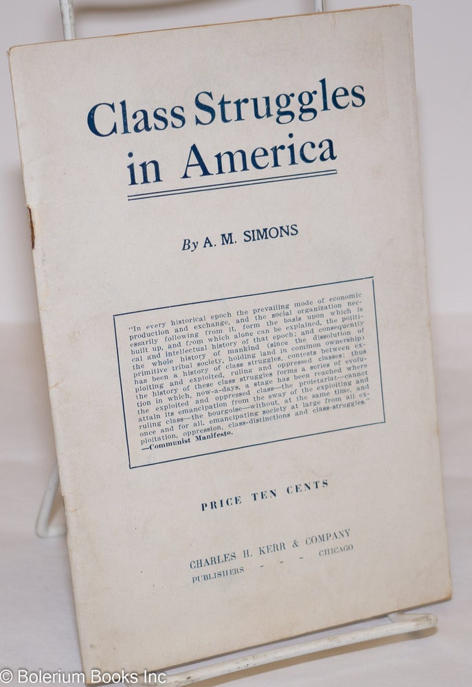 Cat.No: 276116 Class Struggles in America. Revised and enlarged. Algie Martin Simons.