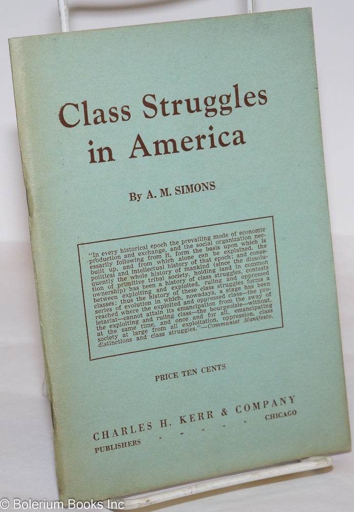 Cat.No: 276117 Class Struggles in America. Revised and enlarged. Algie Martin Simons.