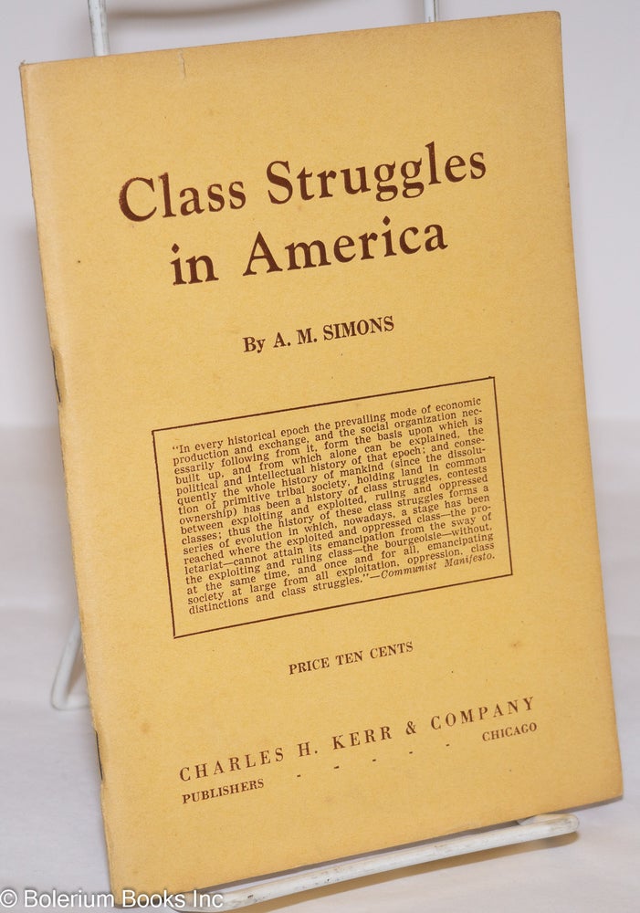 Cat.No: 276118 Class Struggles in America. Revised and enlarged. Algie Martin Simons.