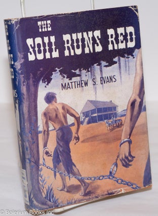 Cat.No: 276121 The Soil Runs Red. Matthew S. Evans