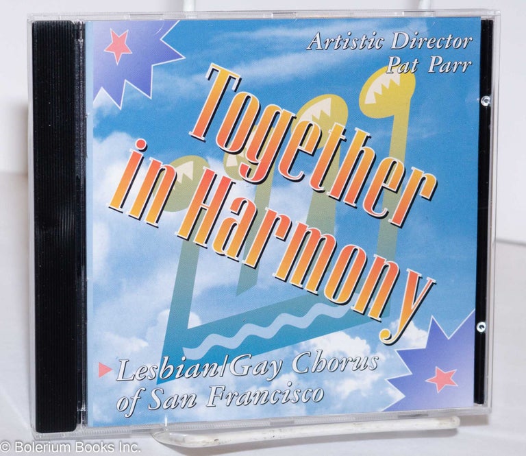 Cat.No: 276169 Together in Harmony [compact disk recording] [recorded live]. artistic director Pat Parr Lesbian/Gay Chorus of San Francisco.