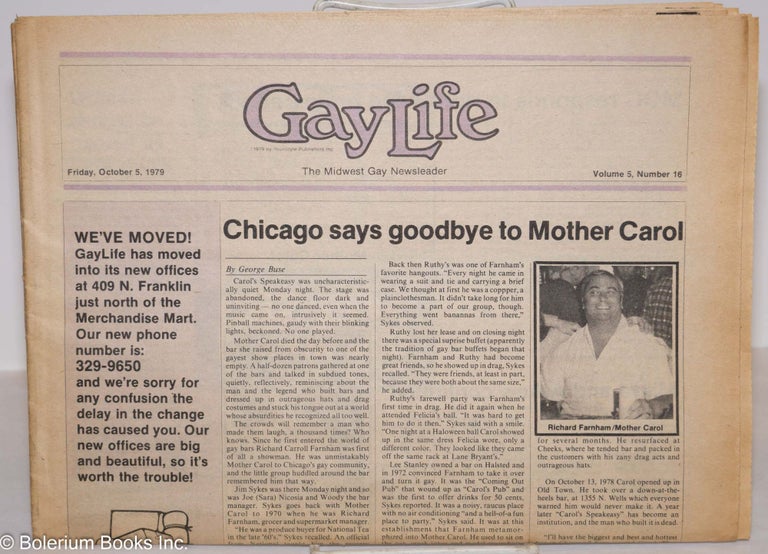 Cat.No: 276176 GayLife: the Midwest gay newsleader; vol. 5, #16, Friday, Oct. 5, 1979: Chicago Says Goodbye to Mother Carol. Sarah Craig, Steve Kulieke, James J. Rigby Alexandros Petros, Norton B. Knopf, Phillip Schlosser.