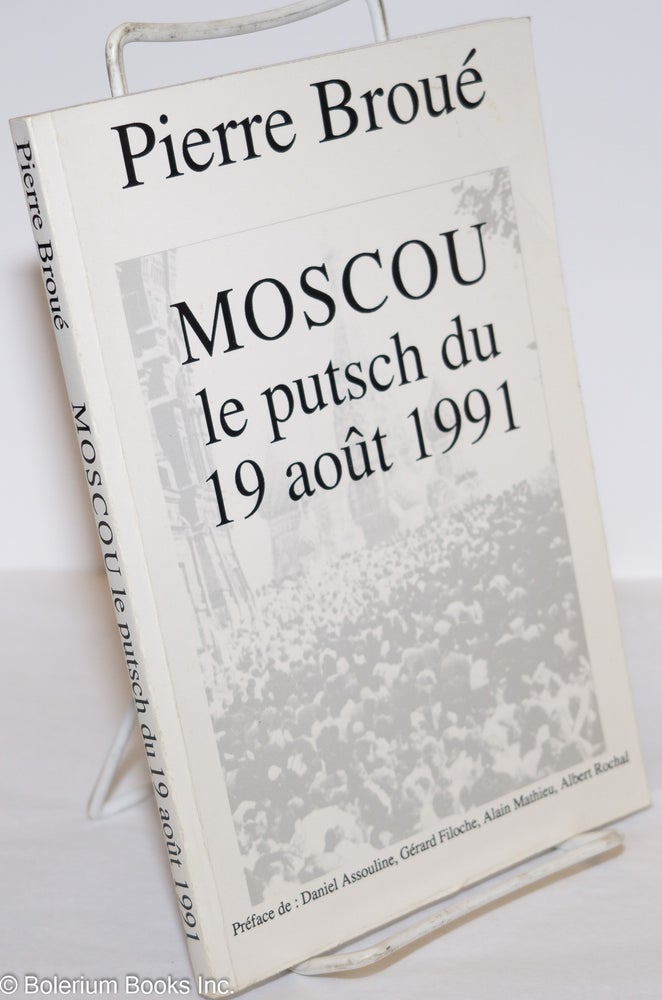 Cat.No: 276183 Moscou: le putsh du 19 août 1991. Pierre Broué, Gérard Filoche Daniel Assouline, Alain Matheiu Albert Rochal, and.