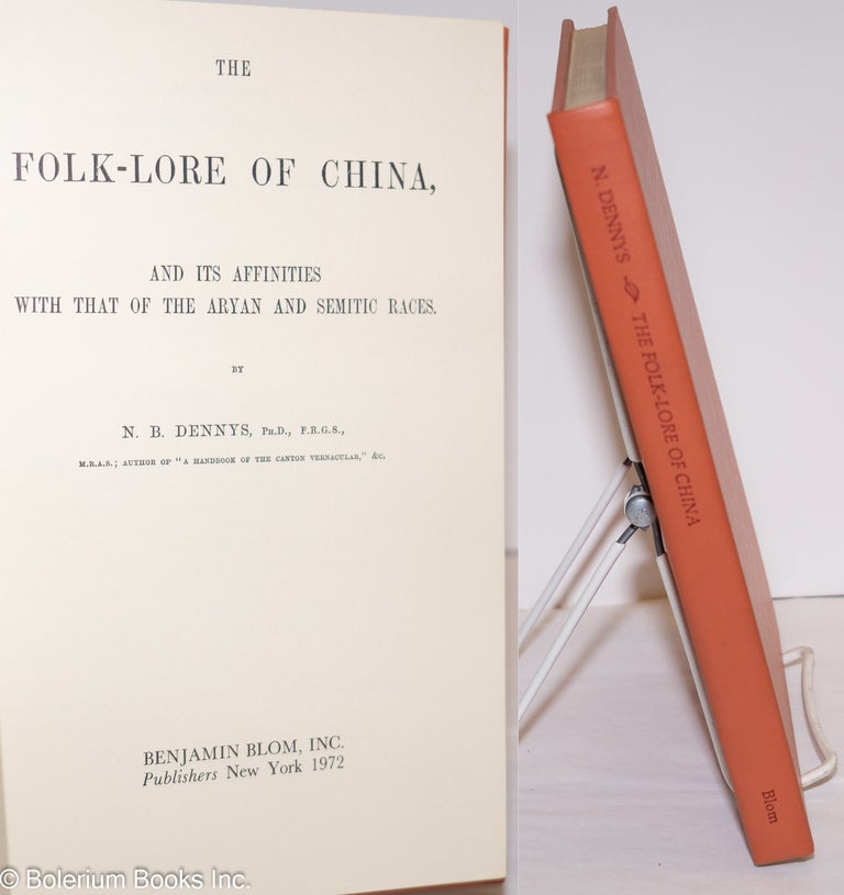 Cat.No: 276219 The Folk-Lore of China, and Its Affinities with that of the Aryan and Semitic Races. N. B. Dennys.