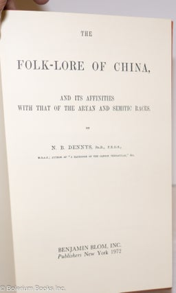 The Folk-Lore of China, and Its Affinities with that of the Aryan and Semitic Races.