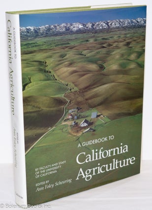 Cat.No: 276221 A Guidebook to California Agriculture. Faculty and Staff of the University...