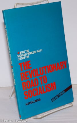 Cat.No: 276236 The revolutionary road to socialism. What the Socialist Workers Party...