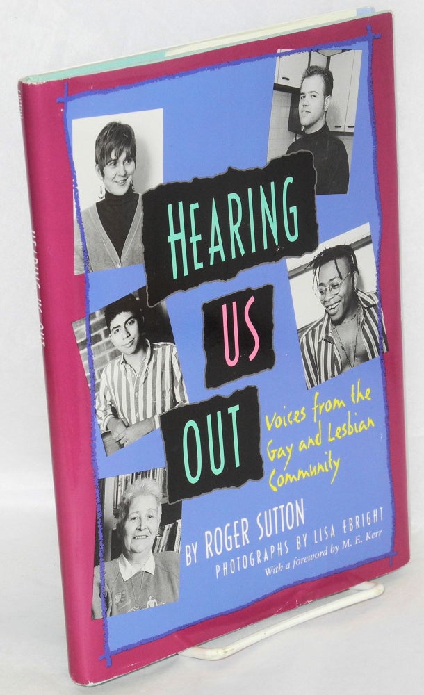 Cat.No: 27630 Hearing Us Out: voices from the gay and lesbian community. Roger Sutton, Lisa Ebright, M. E. Kerr.