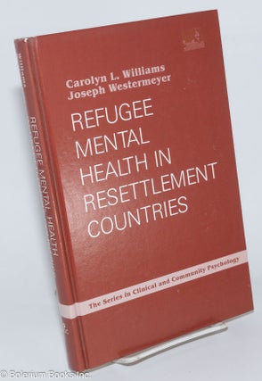 Cat.No: 276317 Refugee Mental Health in Resettlement Countries. Carolyn L. Williams, ed.,...