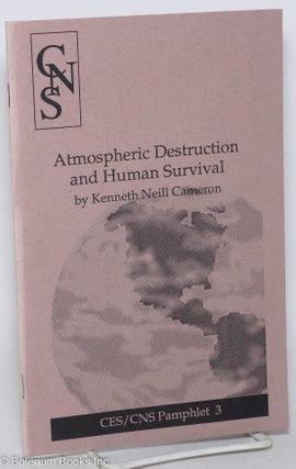 Cat.No: 276348 Atmospheric destruction and human survival. Kenneth Neill Cameron