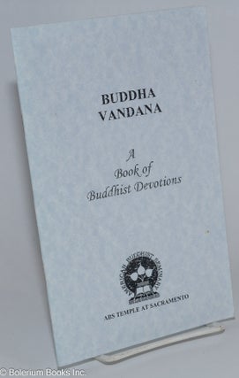 Cat.No: 276395 Buddha Vandana: A Book of Buddhist Devotions. American Buddhist Seminary