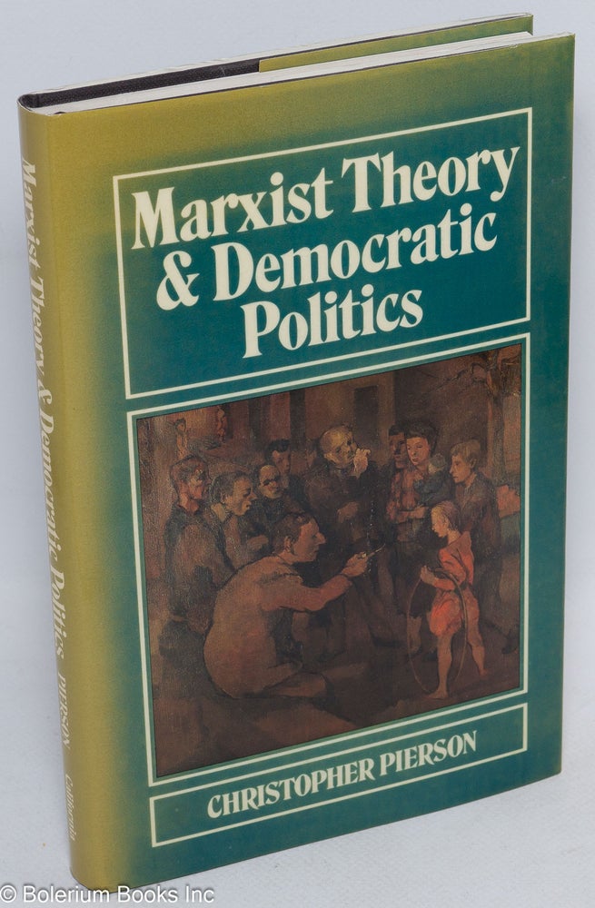 Cat.No: 27643 Marxist theory and democratic politics. Christopher Pierson.