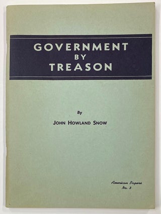 Cat.No: 276494 Government by treason. John Howland Snow