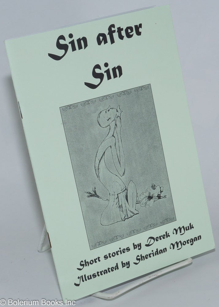 Cat.No: 276540 Sin After Sin: Short Stories. Derek Muk, Sheridan Morgan.